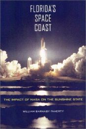 book cover of Florida's Space Coast: The Impact of NASA on the Sunshine State (Florida History and Culture) (The Florida History and Culture Series) by S.J. Faherty, William Barnaby