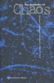 book cover of The Aesthetics of Chaos: Nonlinear Thinking and Contemporary Literary Criticism by Michael Patrick Gillespie