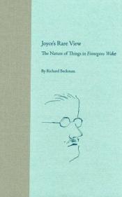 book cover of Joyce's Rare View: The Nature of Things in Finnegans Wake (Florida James Joyce) by Richard Beckman