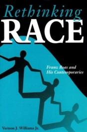 book cover of Rethinking Race: Franz Boas and His Contemporaries by Vernon J. Williams Jr.