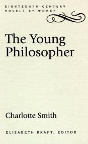 book cover of The Young Philosopher (Eighteenth-Century Novels By Women) by Charlotte Turner Smith