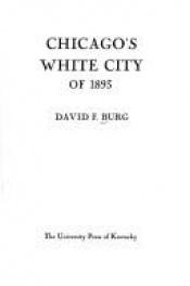 book cover of Chicago's White City of 1893 (Reprint) by David F. Burg