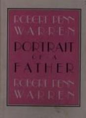 book cover of Portrait of a father by Robert Penn Warren