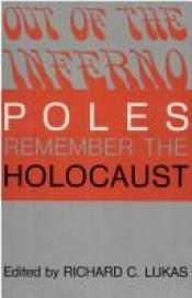 book cover of Out of the Inferno: Poles Remember the Holocaust by Richard C. Lukas