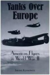 book cover of Yanks over Europe : American flyers in World War II by Jerome Klinkowitz