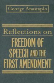 book cover of Reflections on Freedom of Speech and the First Amendment by George Anastaplo