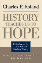 book cover of History Teaches Us to Hope: Reflections on the Civil War and Southern History by Charles P. Roland
