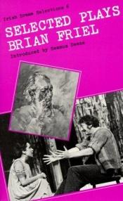 book cover of Selected plays by Brian Friel