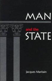 book cover of Man and the State by Ζακ Μαριτέν
