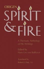 book cover of Origen, spirit and fire : a thematic anthology of his writings by Ханс Урс фон Бальтазар