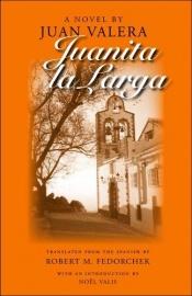book cover of Juanita La Larga Novela by Juan Valera