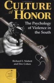 book cover of Culture of Honor: The Psychology of Violence in the South by Richard E. Nisbett