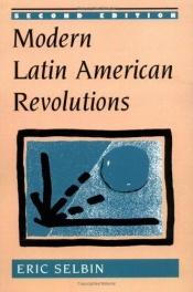 book cover of Modern Latin American Revolutions by Eric Selbin