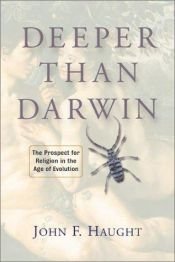 book cover of Deeper Than Darwin: The Prospect For Religion In The Age Of Evolution by John F. Haught