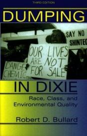 book cover of Dumping In Dixie: Race, Class and Environmental Quality by Robert D. Bullard