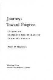 book cover of Journeys Toward Progress: Studies of Economic Policy-Making in Latin America (A Westview Encore Edition) by Albert O. Hirschman