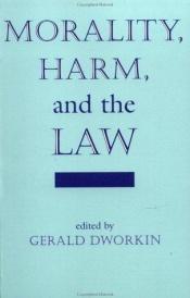 book cover of Morality, Harm, and the Law by Gerald Dworkin