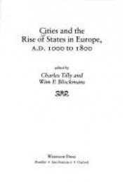 book cover of Cities And The Rise Of States In Europe, A.d. 1000 To 1800 by Charles Tilly