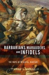 book cover of Barbarians, Marauders, and Infidels by Antonio Santosuosso