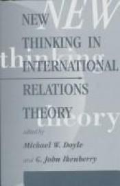 book cover of New Thinking In International Relations Theory by Michael W. Doyle