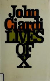 book cover of Lives of X by John Ciardi