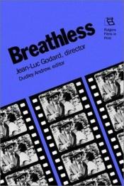 book cover of Breathless : Jean-Luc Godard, director by Jean-Luc Godard
