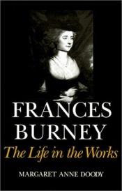 book cover of Frances Burney: The Life in the Works by Margaret Doody