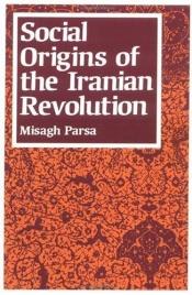 book cover of Social Origins of the Iranian Revolution by Misagh Parsa