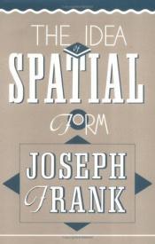 book cover of The Idea of Spatial Form by Joseph Frank