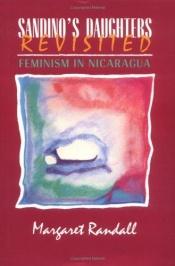 book cover of Sandino's Daughters Revisited: Feminism in Nicaragua by Margaret Randall