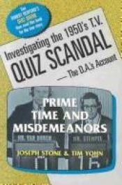 book cover of Prime Time and Misdemeanors: Investigating the 1950s TV Quiz Scandal-A D.A.'s Account by Joseph Stone
