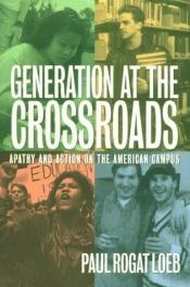 book cover of Generation at the Crossroads by Paul Rogat Loeb