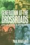 Generation at the Crossroads