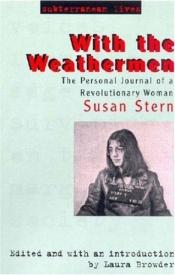 book cover of With the Weathermen: The personal journal of a revolutionary woman by Susan Stern