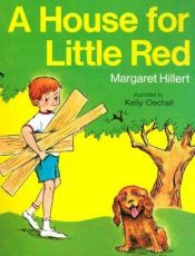 book cover of A House for Little Red (Modern Curriculum Press Beginning to Read) by Margaret Hillert