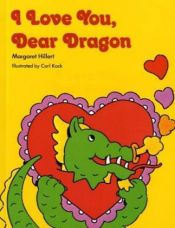 book cover of I Love You, Dear Dragon (Follett Just Beginning-To-Read Book) by Margaret Hillert