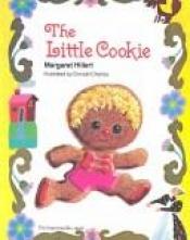 book cover of The Little Cookie (Modern Curriculum Press Beginning to Read Series) by Margaret Hillert