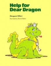 book cover of Help for dear dragon by Margaret Hillert