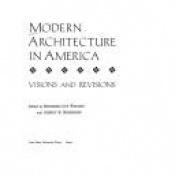 book cover of Modern Architecture in America: Visions and Revisions by Richard Guy Wilson