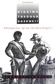 book cover of Digging through Darkness: Chronicles of an Archaeologist by Carmel Schrire