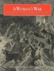 book cover of A Woman's War: Southern Women, Civil War, and the Confederate Legacy (The Museum of the Confederacy) by Joan E Cashin