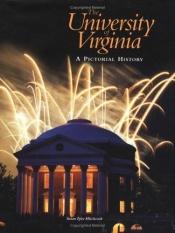 book cover of The University of Virginia : a pictorial history by Susan Tyler Hitchcock