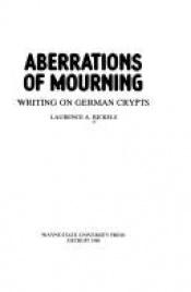 book cover of Aberrations of mourning by Laurence A. Rickels