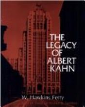 book cover of The Legacy of Albert Kahn (Great Lakes Books Series) by W. Hawkins Ferry