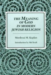 book cover of The Meaning of God in Modern Jewish Religion by Mordecai Menahem Kaplan