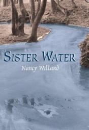 book cover of Sister Water by Nancy Willard