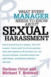book cover of What Every Manager Needs to Know About Sexual Harassment by Darlene Orlov