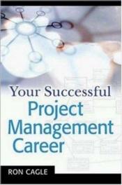 book cover of Your Successful Project Management Career by Ronald B. Cagle