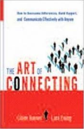 book cover of The art of connecting : how to overcome differences, build rapport, and communicate effectively with anyone by Claire Raines