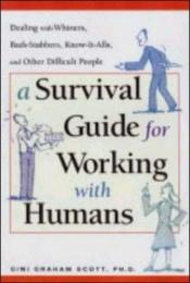 book cover of A Survival Guide for Working with Humans by Gini Graham Scott